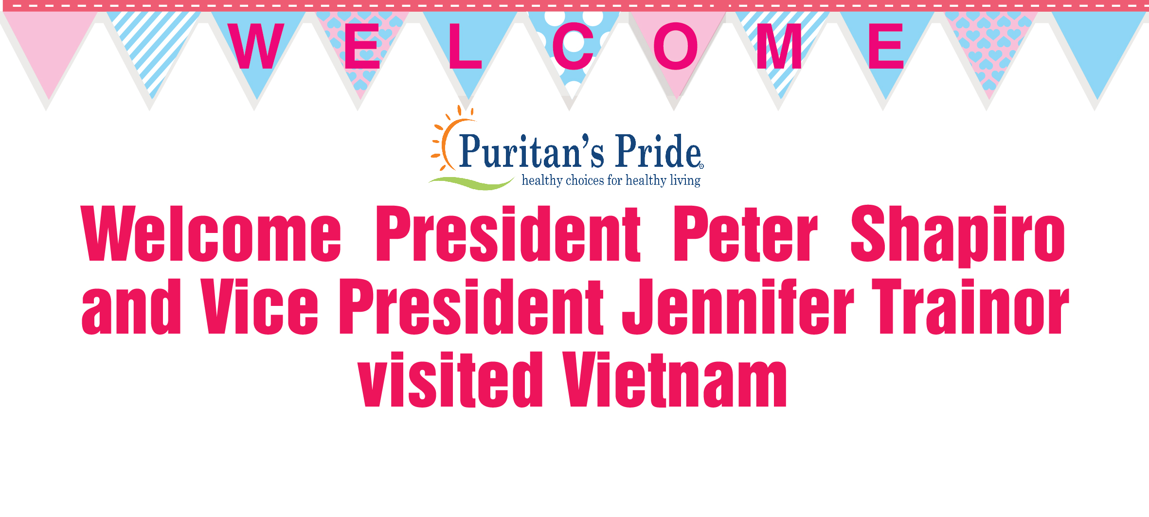 Welcome to represent the company Puritan s Pride visited Vietnam